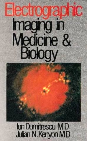 Electrographic Imaging in Medicine & Biology by Ion Dumitrescu